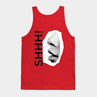 Shhhh be quiet Tank Top